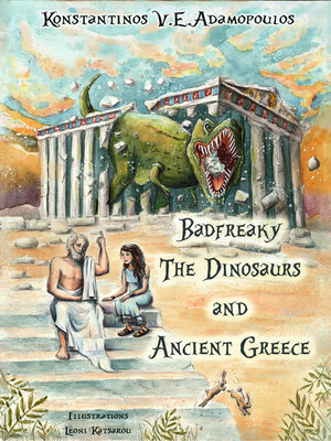 cover image of Badfreaky the Dinosaurs and Ancient Greece